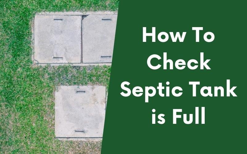 How To Check Septic Tank is Full